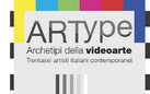 Artype. Archetipi della videoarte contemporanea