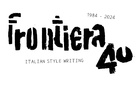 FRONTIERA 40 Italian Style Writing 1984-2024