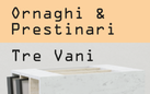 Ornaghi&Prestinari. Tre vani