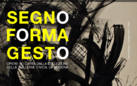 Segno Forma Gesto. Afro, Burri, Fontana e gli artisti italiani negli anni ’50 e ‘60