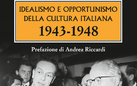 Idealismo e Opportunismo della Cultura Italiana. 1943-1948 di Alessandro Masi - Presentazione