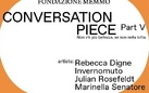 Conversation Piece | Part V. Non v'è più bellezza, se non nella lotta