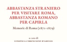 Giuseppe Primoli, abbastanza straniero per visitare Roma, abbastanza romano per capirla. Memorie di Roma (1871-1879) - Presentazione