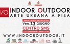 Indoor Outdoor - Arte Urbana a Pisa