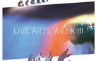 Live Arts Week III