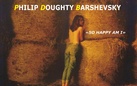 Philip Doughty Barshevsky. Tanto felice sono io