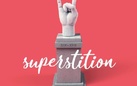 Paratissima XIII - Superstition