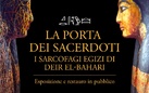 La Porta dei Sacerdoti. I sarcofagi egizi di Deir el-Bahari.  Esposizione e restauro in pubblico