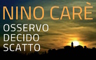 Nino Carè. Osservo, decido, scatto