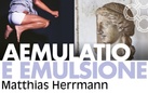 Matthias Herrmann. Aemulatio e emulsione