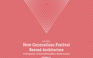 New Generations Festival: Beyond Architecture