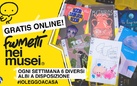 #IOLEGGOACASA - FUMETTI NEI MUSEI