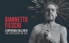 Giannetto Fieschi. L'esperienza dell'Arte-The experience of Art