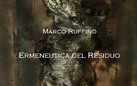 Marco Ruffino. Ermeneutica del Residuo