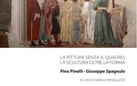 Pino Pinelli e Giuseppe Spagnulo. La pittura senza il quadro. La scultura oltre la forma