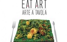 Eat Art. Arte in Tavola. I grandi Chef si confrontano con l'arte contemporanea