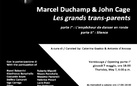 Marcel Duchamp & John Cage. Les grands trans-parents