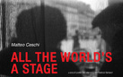 Matteo Ceschi. All the world’s a stage. One Night Exhibition