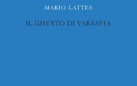 Mario Lattes e Il Ghetto di Varsavia per il Giorno della Memoria