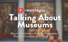 Talking about museums - Ciclo di incontri