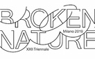 XXII Triennale di Milano - Broken Nature: Design Takes on Human Survival