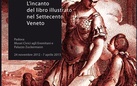 Tiepolo, Piazzetta, Novelli. L’incanto del libro illustrato nel Settecento Veneto