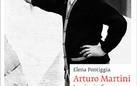 Elena Pontiggia. Arturo Martini. La vita in figure - Presentazione
