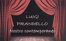 Luigi Pirandello nostro contemporaneo