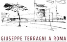 GIUSEPPE TERRAGNI A ROMA