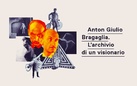 Anton Giulio Bragaglia. L'archivio di un visionario