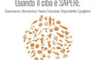 Quando il cibo è sapere. Sopravvivenza, Alimentazione, Piacere, Educazione, Responsabilità, Eguaglianza