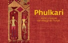 Phulkari. Storie in-tessute dai villaggi del Punjab