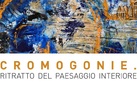 Antonella Benanzato. Cromogonie. Ritratto del paesaggio interiore