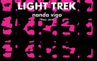 Light Trek. Nanda Vigo 1963/2014