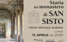 STORIA DEL MONASTERO DI SAN SISTO - Visita guidata