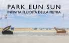 Park Eun Sun. Infinita fluidità della pietra