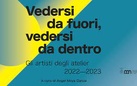 Vedersi da fuori, vedersi da dentro. Gli artisti degli Atelier 2022-2023