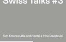 Swiss Talks #3 - Tom Emerson e Irina Davidovici, Crossovers. La lingua del contemporaneo