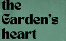 The Garden's Heart