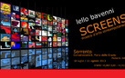 Lello Bavenni. Screens