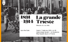 La grande Trieste 1891-1914. Ritratto di una città