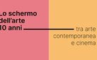 Lo schermo dell’arte 10 anni tra arte contemporanea e cinema 2008-2018