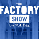 The Factory Show