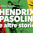 Gianluca Maconi. Hendrix, Pasolini e altre storie