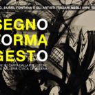 Segno Forma Gesto. Afro, Burri, Fontana e gli artisti italiani negli anni ’50 e ‘60