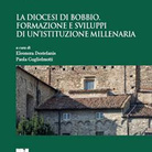 La Diocesi di Bobbio. Formazione e sviluppi di un’istituzione millenaria