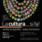 La cultura...si fa! Vetro in mostra