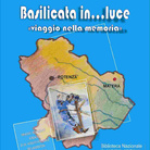 Basilicata in…luce ”viaggio nella memoria”