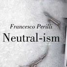 Neutral-ism, International Art Movement