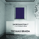 Sacrosanctum #7. Thomas Braida